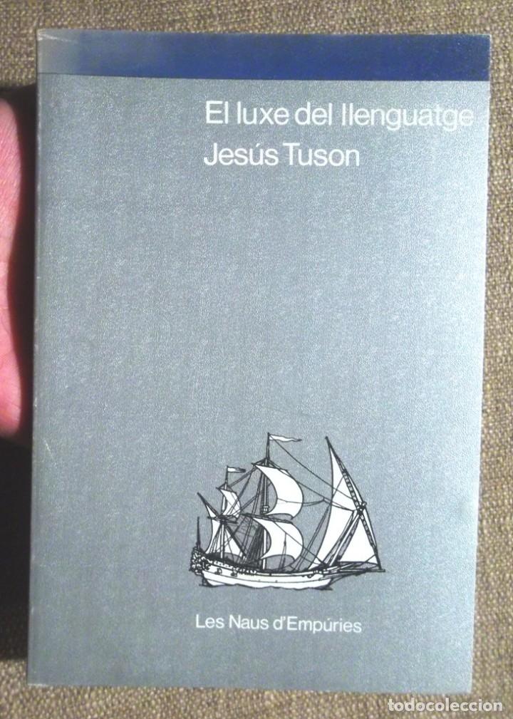Libros de segunda mano: El luxe del llenguatge Jes&uacute;s Tuson 1986 1a ed Emp&uacute;ries - Foto 1