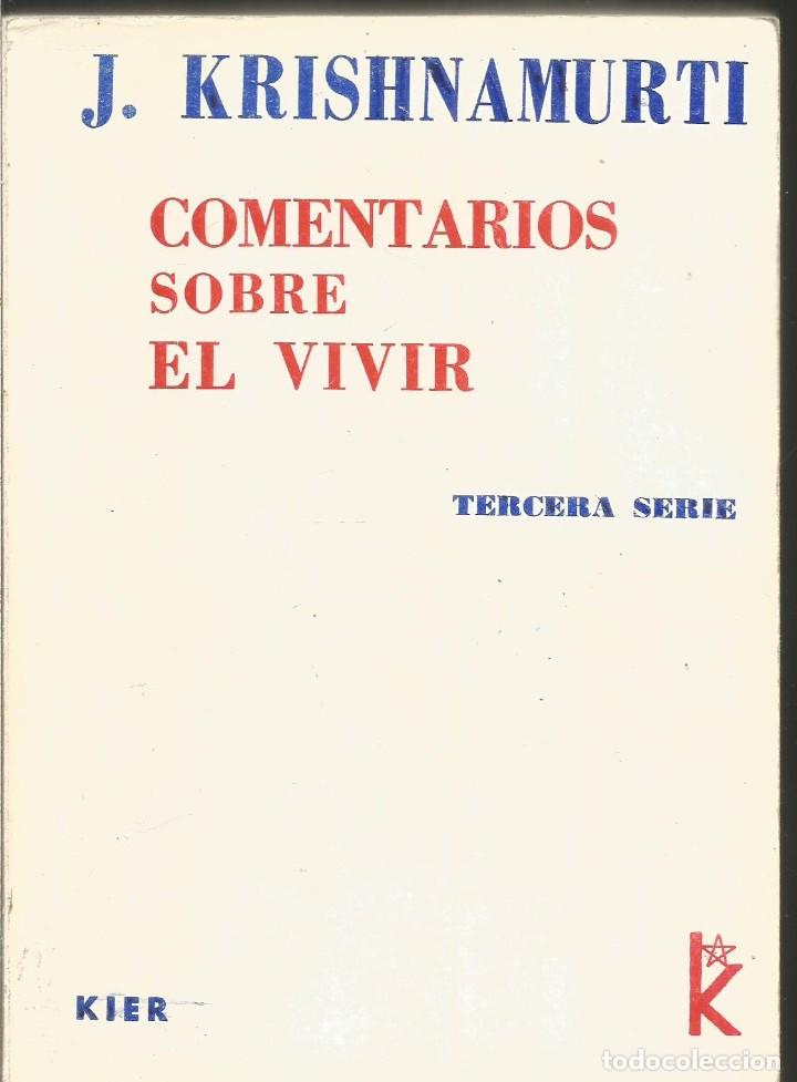 Libros de segunda mano: J. KRISHNAMURTI. COMENTARIOS SOBRE EL VIVIR. KIER - Foto 1