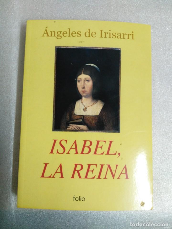 Libros de segunda mano: ISABEL, LA REINA - ANGELES DE IRISARRI - EDIT. FOLIO - Foto 1