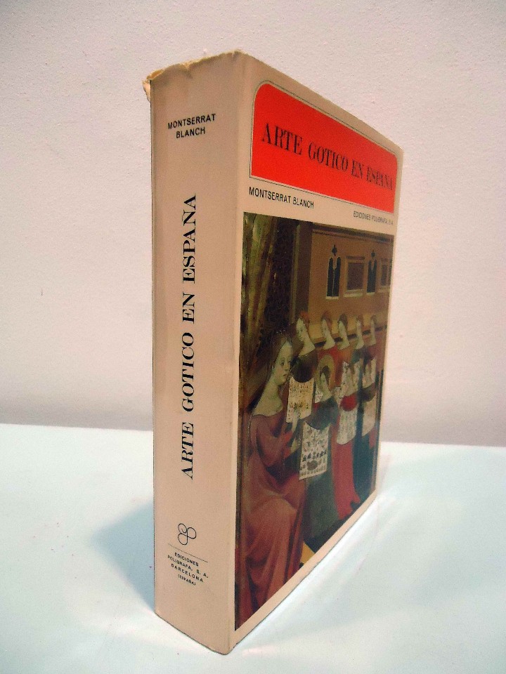 Libros de segunda mano: MONTSERRAT BLANCH - ARTE G&Oacute;TICO EN ESPA&Ntilde;A. EDICIONES POL&Iacute;GRAFA, 1972. - Foto 2