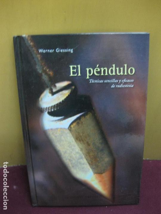 Libros de segunda mano: EL PENDULO. TECNICAS SENCILLAS Y EFICACES DE RADIESTESIA. WERNER GIESSING. EDICIONES OBELISCO. 2008. - Foto 1