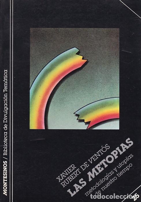 Libros de segunda mano: XAVIER RUBERT DE VENT&Oacute;S - METOPIAS - MONTESINOS EDITOR 1984 - Foto 1
