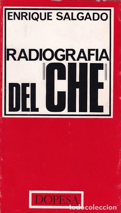 Libros de segunda mano: RADIOGRAFIA DEL CHE - ENRIQUE SALGADO - DOPESA EDITORIAL 1969 - Foto 1