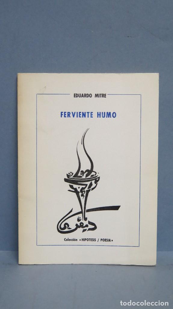 Libros de segunda mano: FERVIENTE HUMO. EDUARDO MITRE - Foto 1