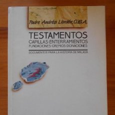 Libros de segunda mano: TESTAMENTOS, CAPILLAS, ENTERRAMIENTOS... DOCUMENTOS PARA LA HISTORIA DE MALAGA (T1). Lote 107094483