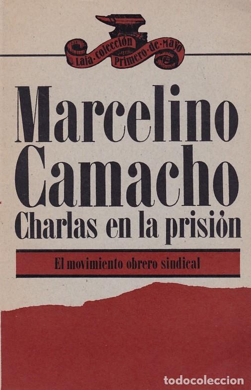 Libros de segunda mano: CHARLAS EN LA PRISI&Oacute;N - MARCELINO CAMACHO - EDITORIAL LAYA 1976 - Foto 1