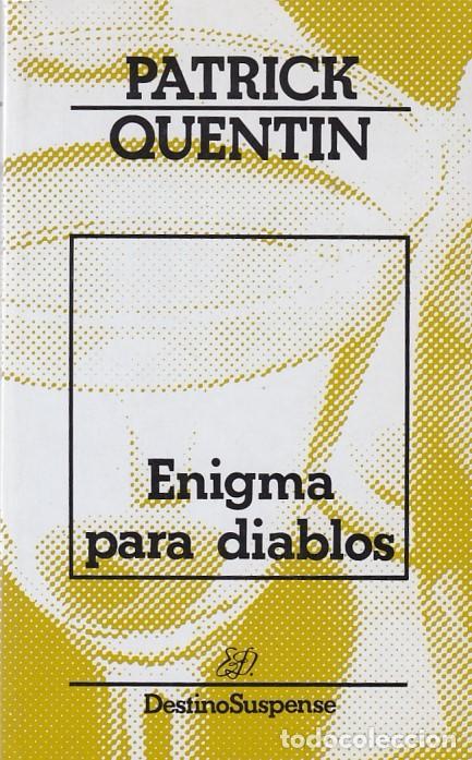 Libros de segunda mano: ENIGMA PARA DIABLOS - PATRICK QUENTIN - DESTINOSUSPENSE 1986 - Foto 1