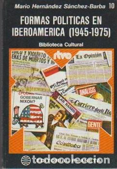 Libri di seconda mano: Formas politicas en iberoamerica (1945-1975) - Mario Hern&aacute;ndez Sanchez - Ed. Planeta 1075