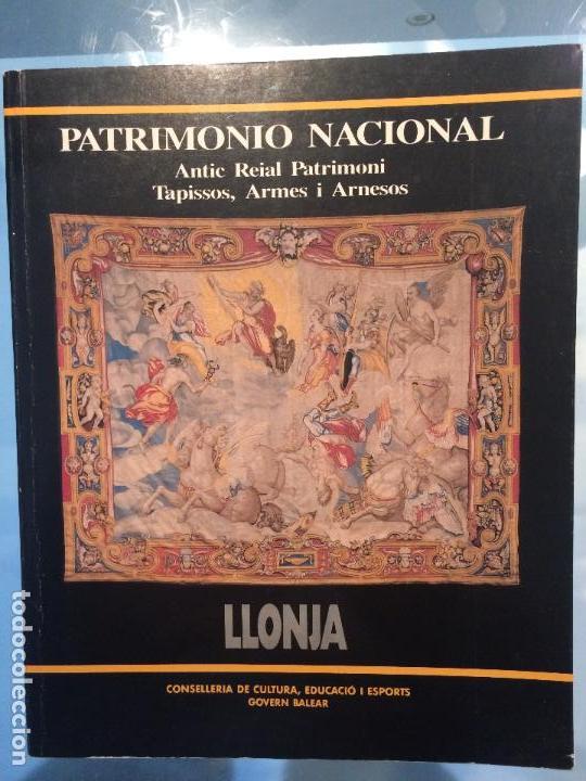 Libros de segunda mano: PATRIMONIO NACIONAL, ANTIC REIAL PATRIMONI TAPISSOS, ARMES I ARNESOS, LLONJA