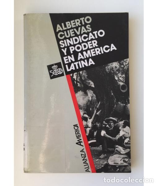 Libros de segunda mano: SINDICATO Y PODER EN AM&Eacute;RICA LATINA. CUEVAS, Alberto. Alianza Editorial. 1990. - Foto 1