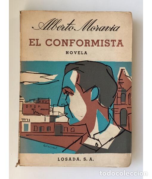 Libros de segunda mano: EL CONFORMISTA. MORAVIA, Alberto. Losada. 1962. - Foto 1