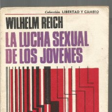 Libros de segunda mano: WILHELM REICH. LA LUCHA SEXUAL DE LOS JOVENES