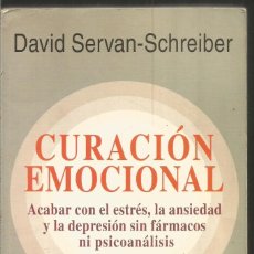 Libros de segunda mano: DAVID SERVAN-SCHREIBER. CURACION EMOCIONAL. KAIROS