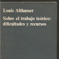 Libros de segunda mano: LOUIS ALTHUSSER. SOBRE EL TRABAJO TEORICO: DIFICULTADES Y RECURSOS. ANAGRAMA