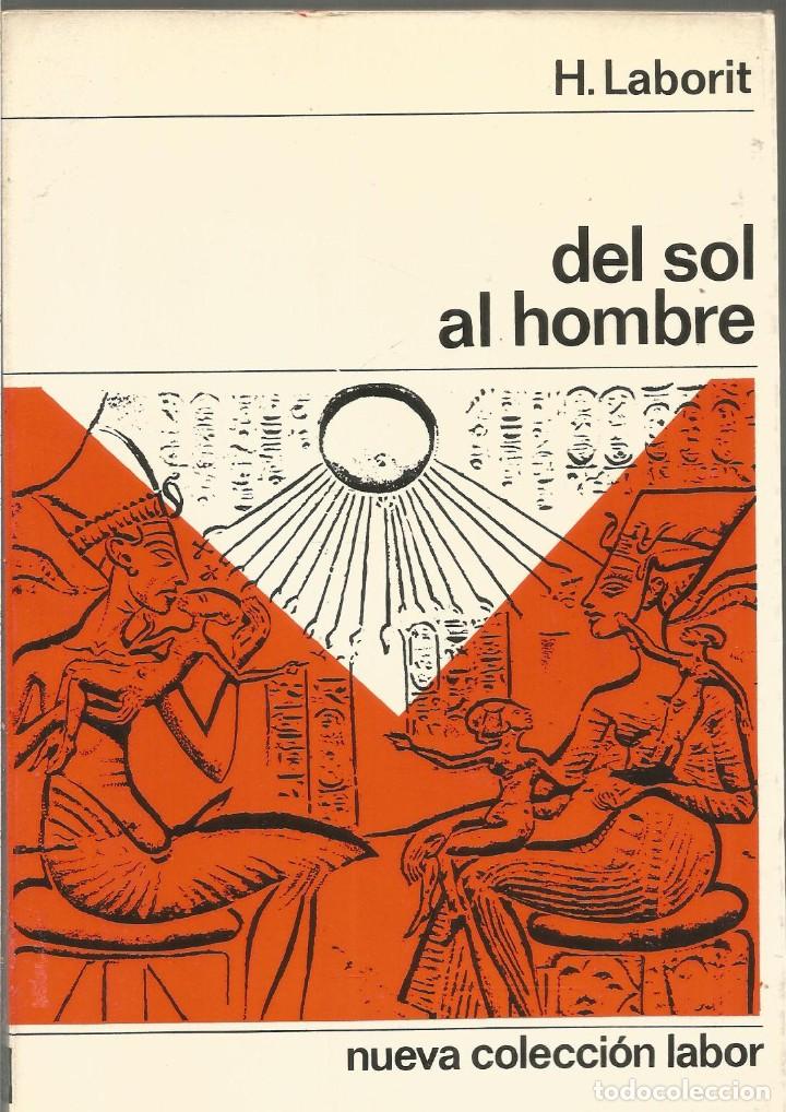 Libros de segunda mano: H. LABORIT. DEL SOL AL HOMBRE. LABOR - Foto 1