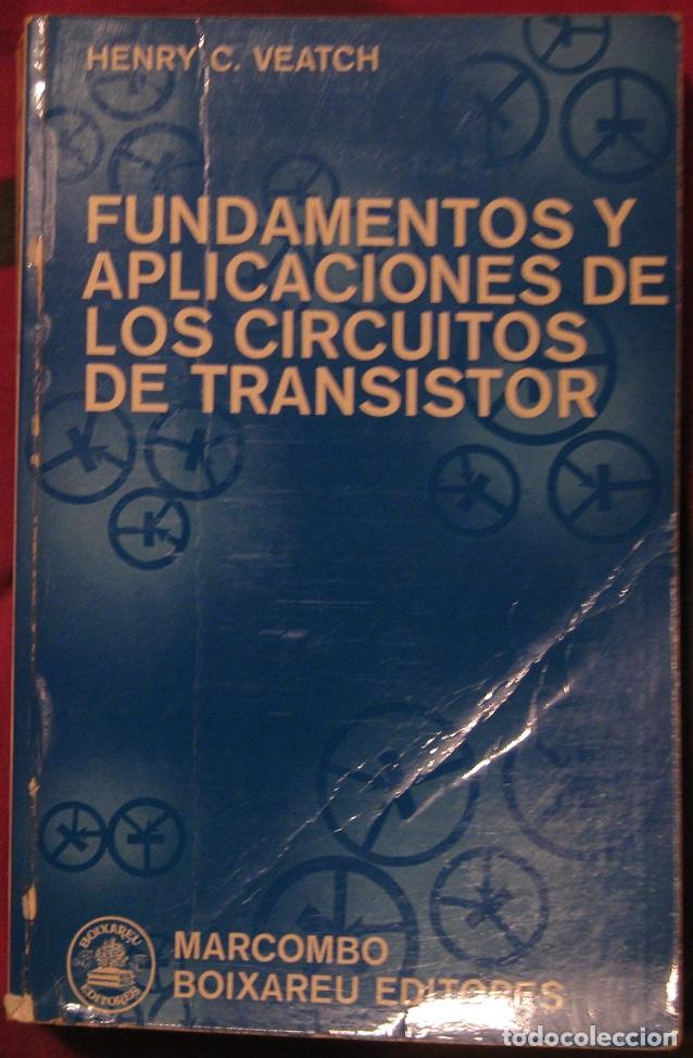 Libros de segunda mano: FUNDAMENTOS Y APLICACIONES DE LOS CIRCUITOS DE TRANSISTOR. HENRY VEATCH 1975 - Foto 1