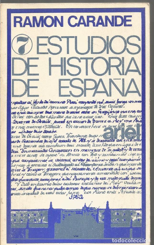 Libros de segunda mano: RAMON CARANDE. 7 ESTUDIOS DE HISTORIA DE ESPA&Ntilde;A. ARIEL - Foto 1