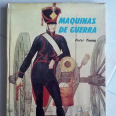Libros de segunda mano: MÁQUINAS DE GUERRA. PETER YOUNG. Lote 107818984