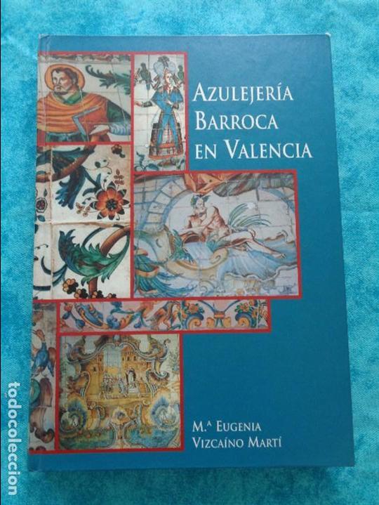 Libros de segunda mano: AZULEJER&Iacute;A BARROCA EN VALENCIA --- VIZCA&Iacute;NO MART&Iacute;, M&ordf; Eugenia. 1999