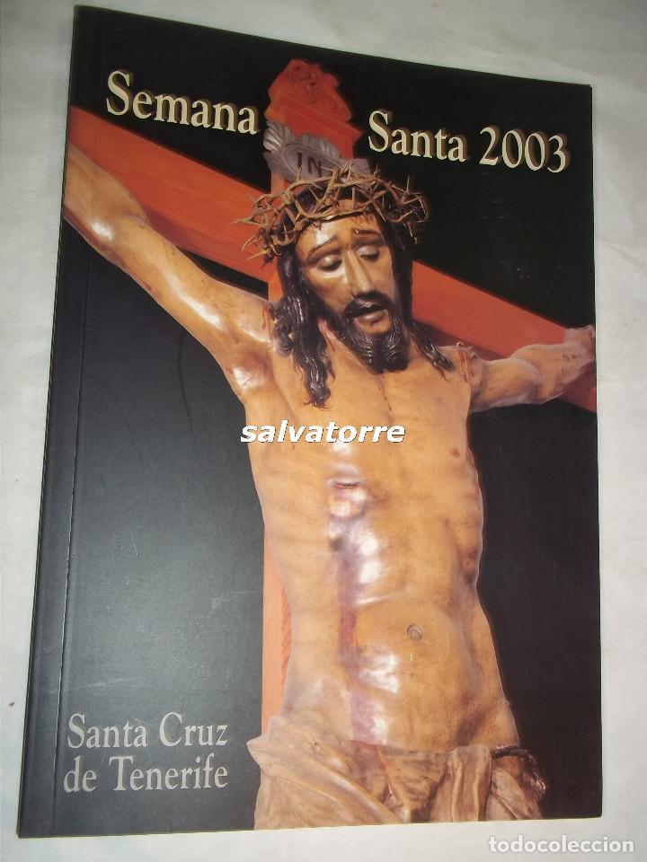 Libros de segunda mano: SEMANA SANTA 2003.SANTA CRUZ DE TENERIFE.CANARIAS.