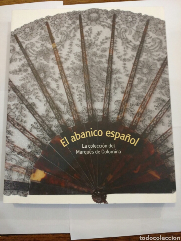 Libri di seconda mano: El abanico espa&ntilde;ol. La colecci&oacute;n del Marqu&eacute;s de Colomina.