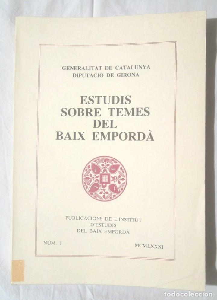 Second hand books: Estudis sobre temes del Baix Empord&agrave; 1 1981 geologia Montgr&iacute;, fonts ponts pous de gla&ccedil;, Palam&oacute;s...
