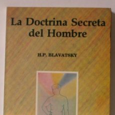 Libri di seconda mano: LA DOCTRINA SECRETA DEL HOMBRE DE BLAVATSKY - HUMANITAS, 3ª REIMPRESIÓN, 1995; TEOSOFÍA. Lote 108335063