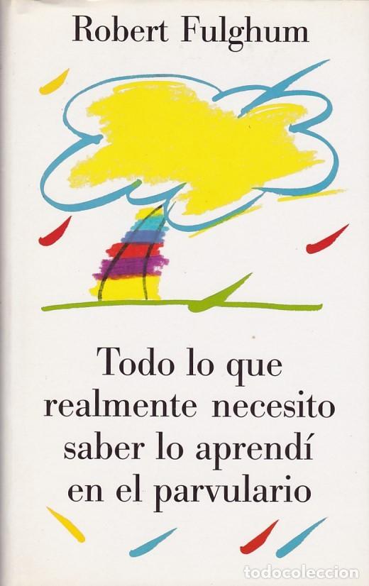Libros de segunda mano: TODO LO QUE REALMENTE NECESITO... - ROBERT FLUGHUM - CIRCULO LECTORES 1990 - Foto 1