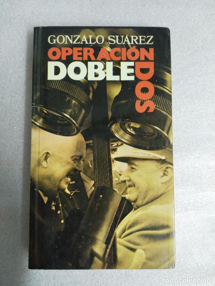 Libros de segunda mano: OPERACION DOBLE DOS - GONZALO SUAREZ - Foto 1