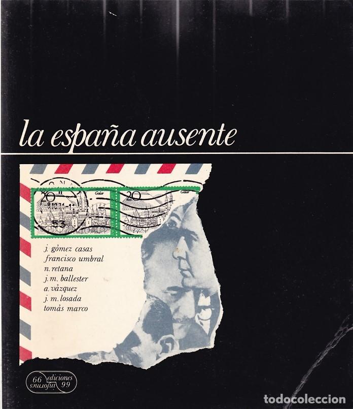 Libros de segunda mano: LA ESPA&Ntilde;A AUSENTE - V.V.A.A. - EDICIONES 99 / MADRID 1973 - Foto 1