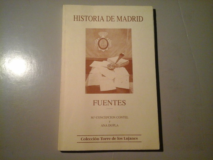 Libros de segunda mano: M&ordf; CONCEPCI&Oacute;N CONTEL / ANA DUPLA FUENTES DOCUMENTALES DE HISTORIA DE MADRID 1&ordf; ED. ADMINISTRACIONES