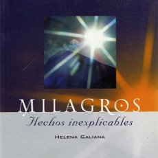 Libros de segunda mano: MILAGROS HECHOS INEXPLICABLES HELENA GALIANA. Lote 108819591