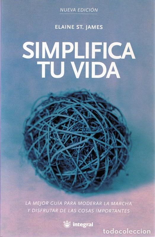 Libros de segunda mano: SIMPLIFICA TU VIDA ELAINE ST. JAMES - Foto 1
