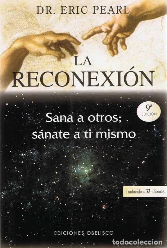 Libros de segunda mano: LA RECONEXI&Oacute;N DR. ERIC PEARL - Foto 1