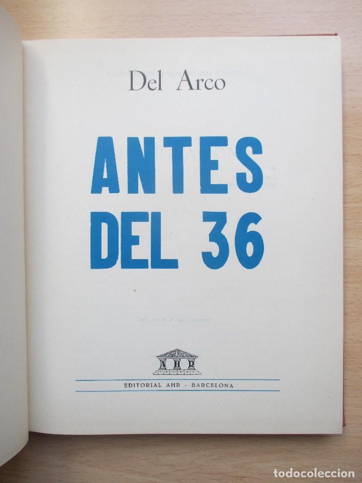 Libros de segunda mano: Antes del 36, por Del Arco - Foto 8