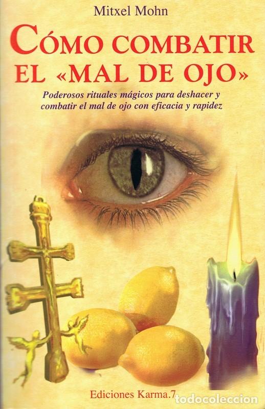 Libros de segunda mano: C&Oacute;MO COMBATIR EL &uml;MAL DE OJO&uml; MITXEL MOHN - Foto 1