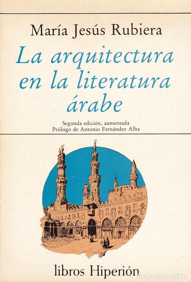 Livres d'occasion: MAR&Iacute;A JES&Uacute;S RUBIERA - LA ARQUITECTURA &Aacute;RABE - EDICIONES HIPERION 1988