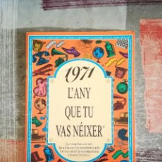 Libros de segunda mano: 1971 L'ANY QUE TU VAS NÉIXER - EN CATALÀ