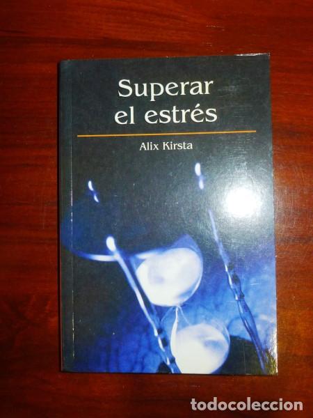 Libros de segunda mano: KIRSTA, Alix. Superar el estr&eacute;s - Foto 1