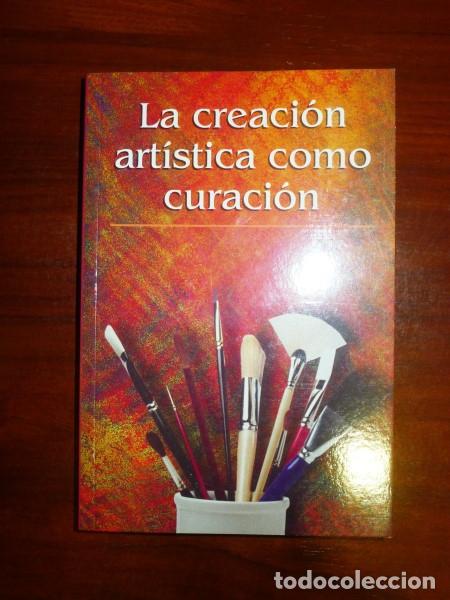 Gebrauchte B&uuml;cher: La creaci&oacute;n art&iacute;stica como curaci&oacute;n / autora: Diana Arias y Claudia Vargas