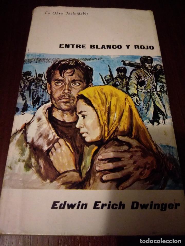 Libros de segunda mano: Entre blanco y rojo. Edwin Erich Dwinger - Foto 1