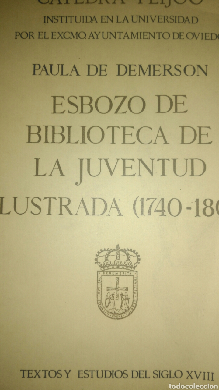 Libros de segunda mano: ESBOZO DE LA BIBLIOTECA DE LA JUVENTUD ILUSTRADA (1740-1808). C&Aacute;TEDRA FEIJOO. INSTITUIDA EN LA UNIVE
