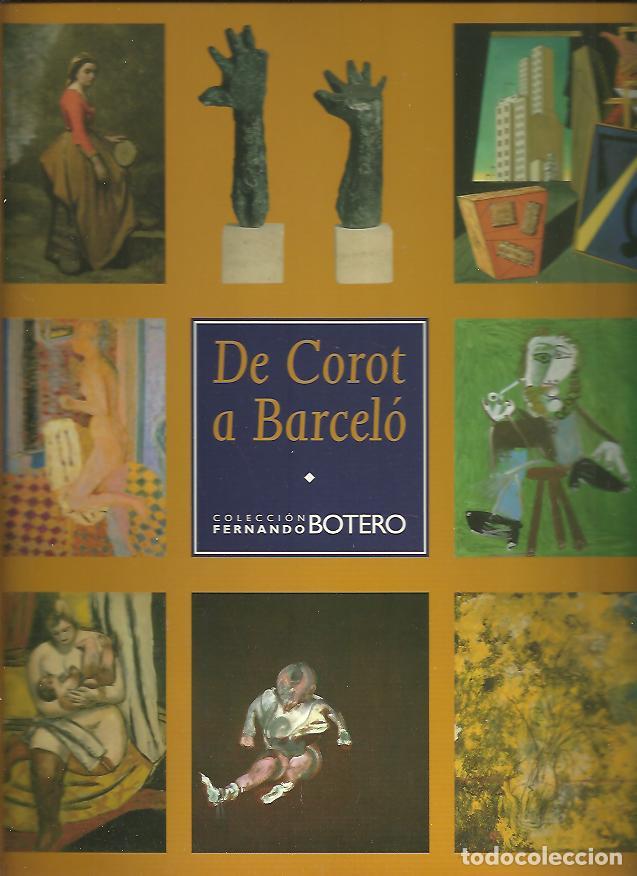 Libros de segunda mano: DE COROT A BARCELO. COLECCI&Oacute;N FERNANDO BOTERO. - CATALOGO. - Foto 1