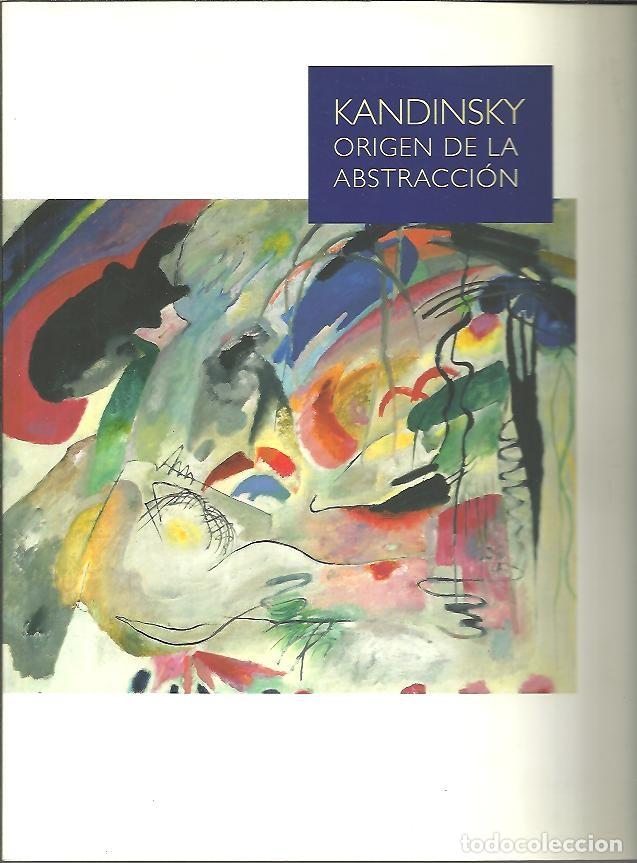 Libros de segunda mano: KANDINSKY. ORIGEN DE LA ABSTRACCION. - CATALOGO. - Foto 1