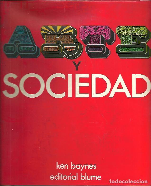 Libros de segunda mano: ARTE Y SOCIEDAD. - BAYNES, Ken. - Foto 1