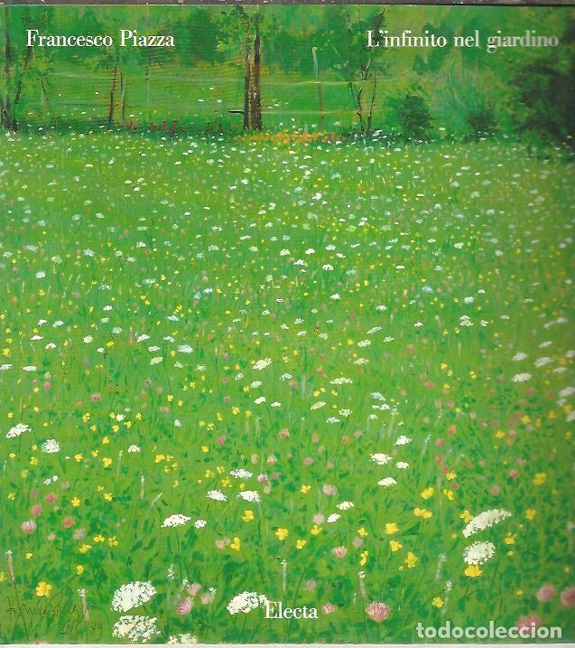 Libros de segunda mano: FRANCESCO PIAZZA. LINFINITO NEL GIARDINO. - CATALOGO. - Foto 1