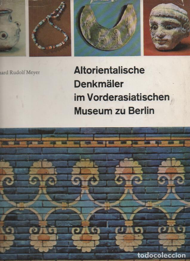 Libri di seconda mano: ALTORIENTALISCHE DENKM&Auml;LER IM VORDERASIATISCHEN MUSEUM ZU BERLIN. - MEYER, Gerhard Rudolf.