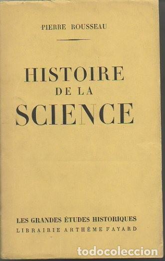 Libros de segunda mano: HISTOIRE DE LA SCIENCE. - ROUSSEAU, Pierre. - Foto 1