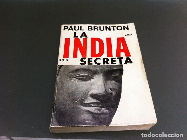 Libros de segunda mano: PAUL BRUNTON.  LA INDIA SECRETA.  Ed. KIER, 1971 - Foto 1