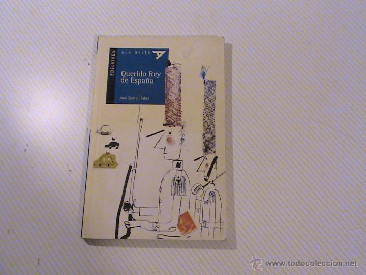 Libros de segunda mano: QUERIDO REY DE ESPA&Ntilde;A. JORDI SIERRA I FABRA - Foto 1